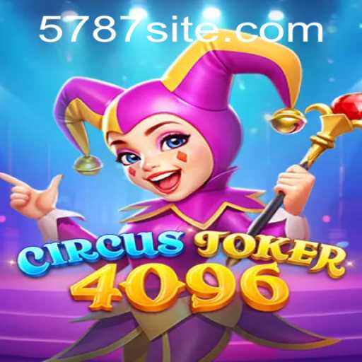 Descubra o Mundo de CircusJoker4096 com 5787.com